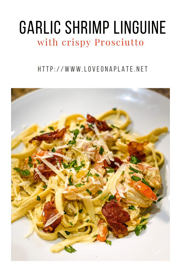 Garlic Shrimp Linguine with Crispy Prosciutto Love On A Plate